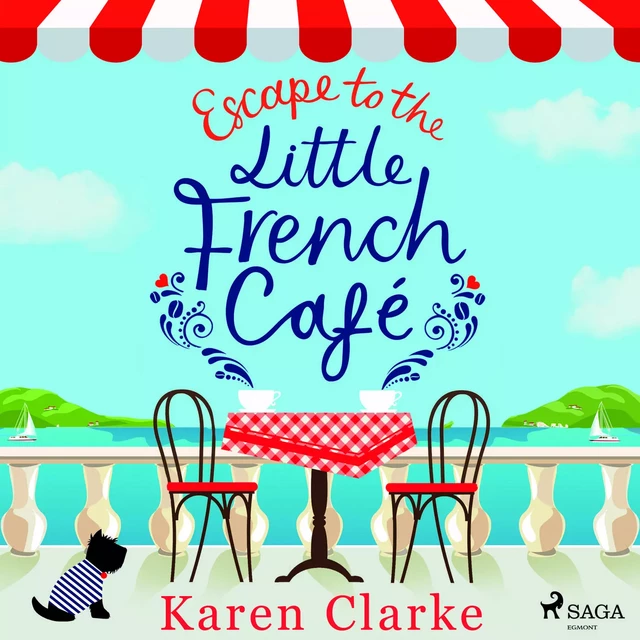 Escape to the Little French Cafe - Karen Clarke - Saga Egmont International