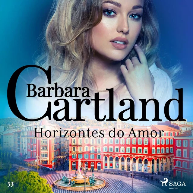 Horizontes do Amor (A Eterna Coleção de Barbara Cartland 53) - Barbara Cartland - Saga Egmont International