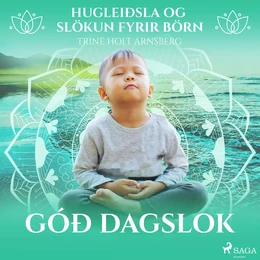 Hugleiðsla og slökun fyrir börn - Góð dagslok