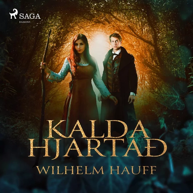 Kalda hjartað: ævintýri - Wilhelm Hauff - Saga Egmont International