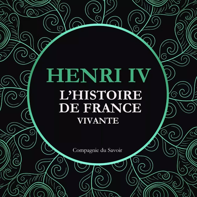 L'Histoire de France Vivante - Henri IV - Frédéric Nort - Saga Egmont French