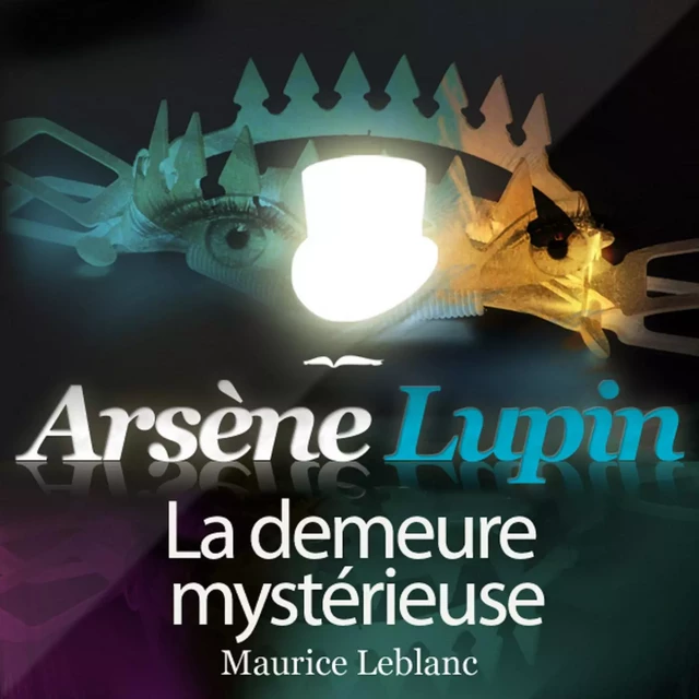 Arsène Lupin : La demeure mystérieuse - Maurice Leblanc - Saga Egmont French