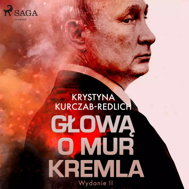 Głową o mur Kremla - Krystyna Kurczab-Redlich - Saga Egmont International