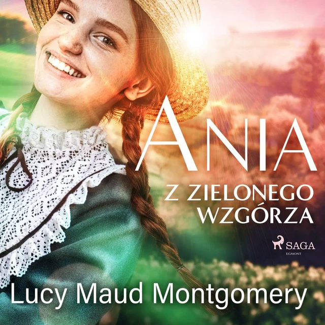 Ania z Zielonego Wzgórza - Lucy Maud Montgomery - Saga Egmont International