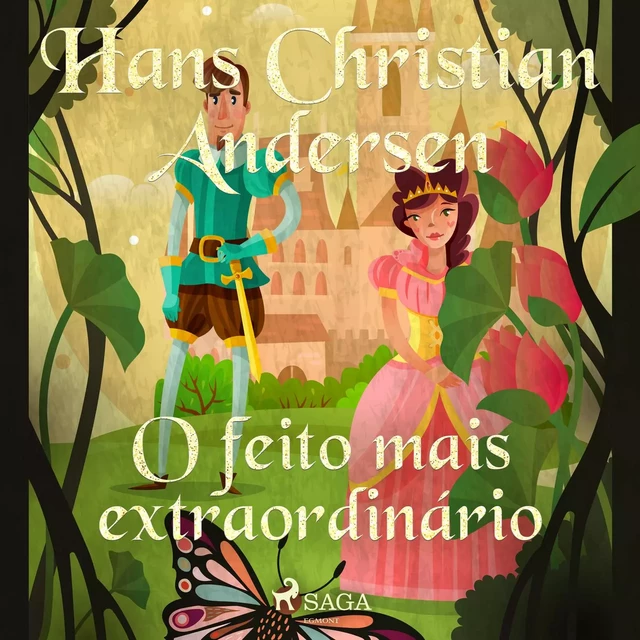 O feito mais extraordinário - Hans Christian Andersen - Saga Egmont International