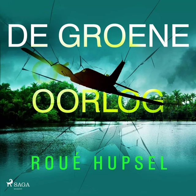 De groene oorlog - Roué Hupsel - Saga Egmont International