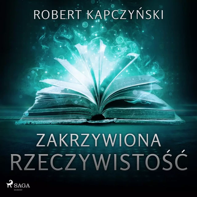 Zakrzywiona rzeczywistość - Robert Kapczyński - Saga Egmont International