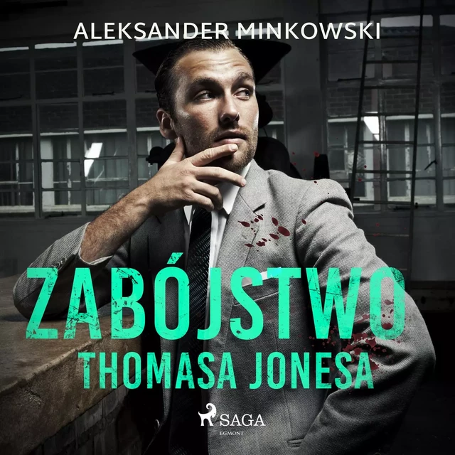 Zabójstwo Thomasa Jonesa - Aleksander Minkowski - Saga Egmont International