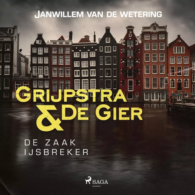 De zaak IJsbreker - Janwillem van de Wetering - Saga Egmont International