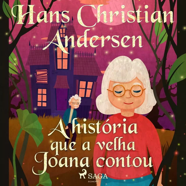 A história que a velha Joana contou - Hans Christian Andersen - Saga Egmont International