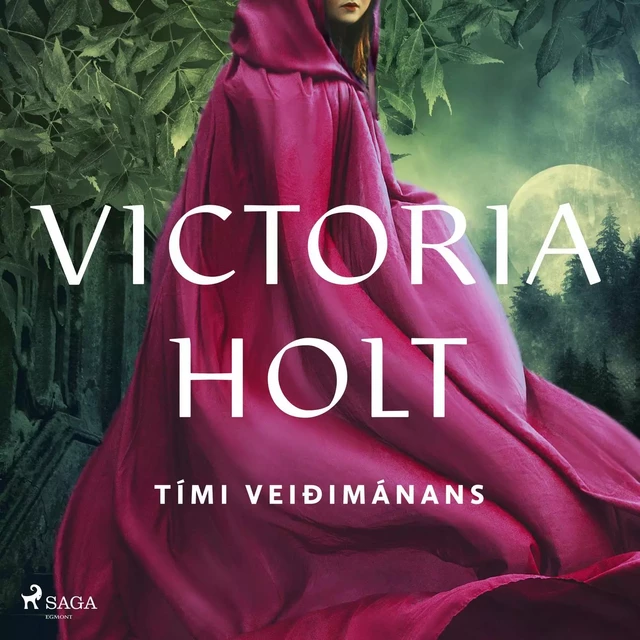 Tími veiðimánans - Victoria Holt - Saga Egmont International