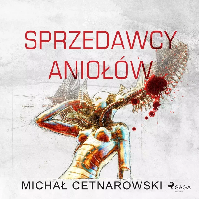 Sprzedawcy aniołów - Michał Cetnarowski - Saga Egmont International