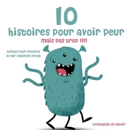 10 histoires pour avoir peur mais pas trop