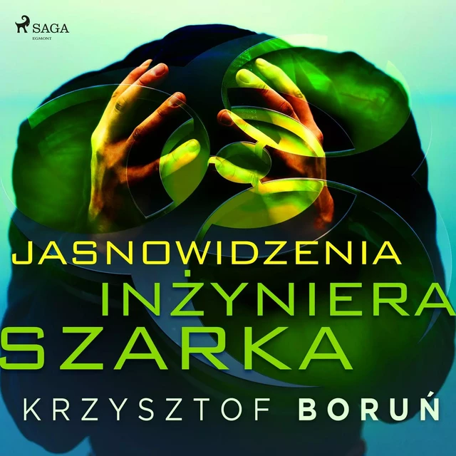 Jasnowidzenia inżyniera Szarka - Krzysztof Boruń - Saga Egmont International