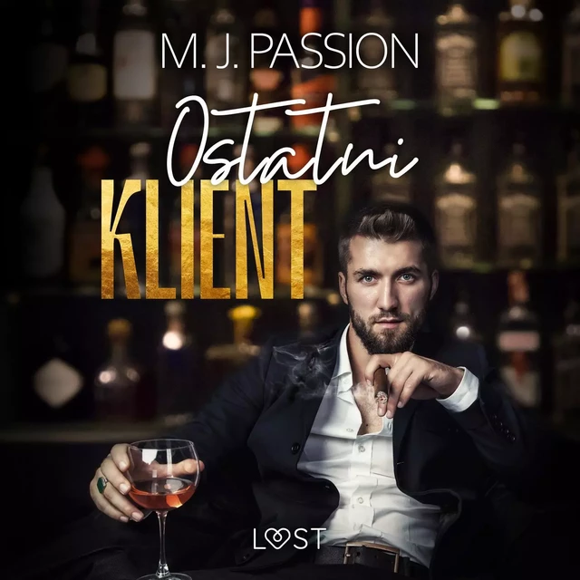 Ostatni klient – opowiadanie erotyczne - M. J. Passion - Saga Egmont International