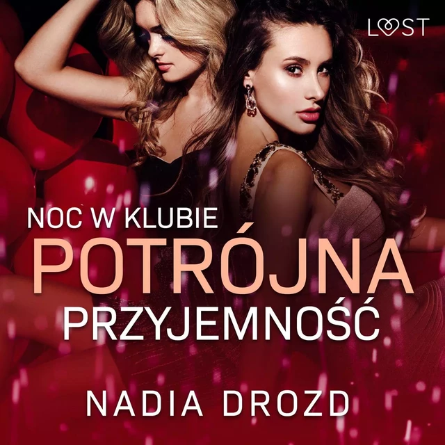 Noc w klubie: Potrójna przyjemność – opowiadanie erotyczne - Nadia Drozd - Saga Egmont International