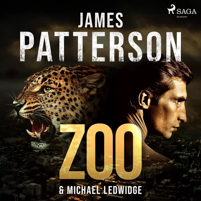 Zoo - James Patterson, Michael Ledwidge - Saga Egmont International