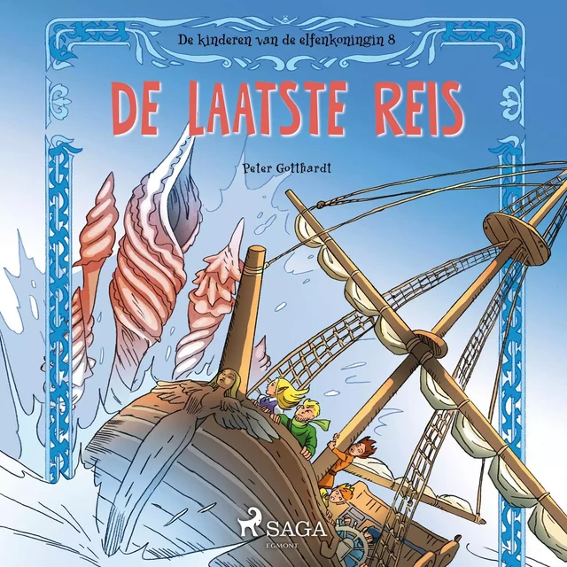 De kinderen van de elfenkoningin 8 - De laatste reis - Peter Gotthardt - Saga Egmont International