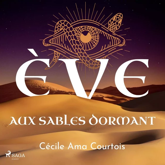 Ève aux sables dormant - Cécile Ama Courtois - Saga Egmont French