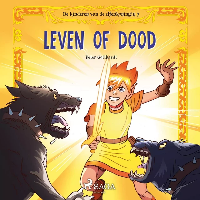 De kinderen van de elfenkoningin 7 - Leven of dood - Peter Gotthardt - Saga Egmont International