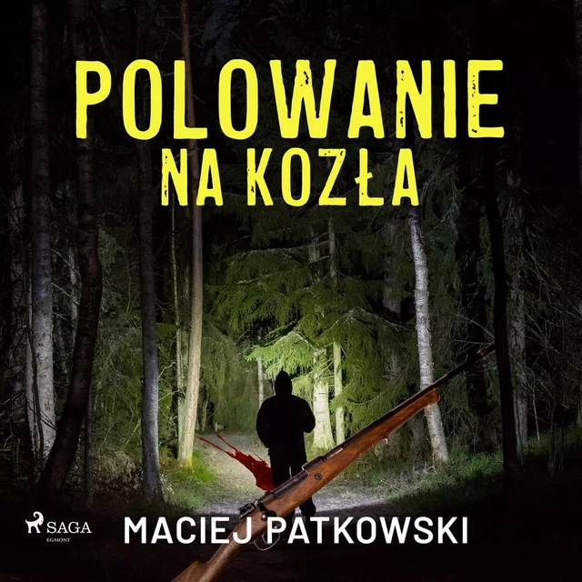 Polowanie na kozła - Maciej Patkowski - Saga Egmont International