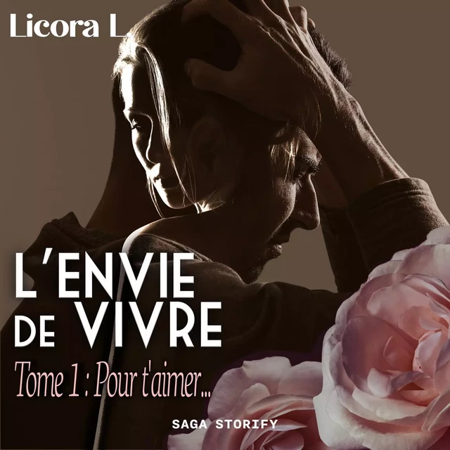 L'Envie de vivre - Tome 1 : Pour t'aimer... - Licora L. - Saga Egmont French