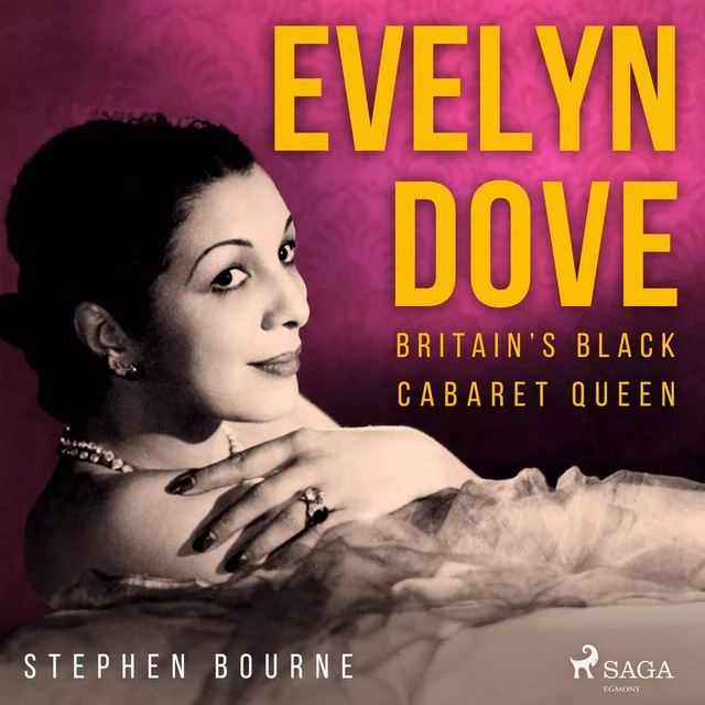 Evelyn Dove: Britain’s Black Cabaret Queen - Stephen Bourne - Saga Egmont International