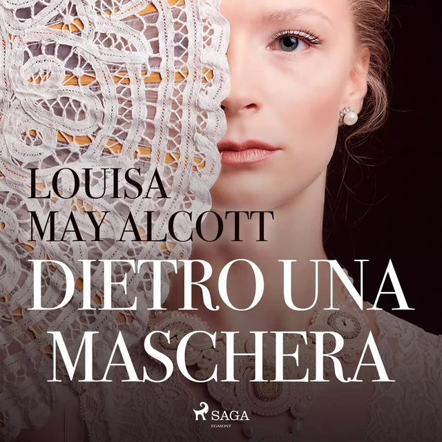 Dietro una maschera - Louisa May Alcott - Saga Egmont International