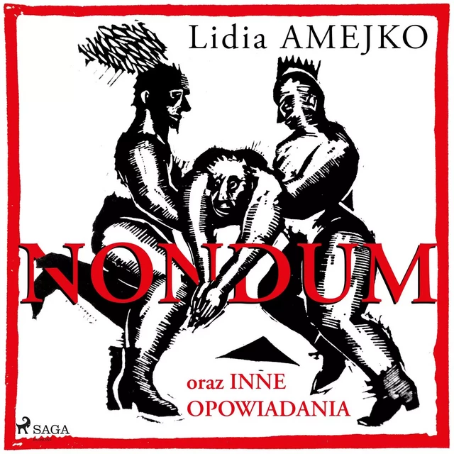 Nondum oraz inne opowiadania - Lidia Amejko - Saga Egmont International