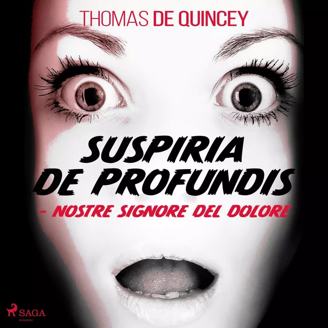 Suspiria De Profundis - Nostre Signore del Dolore - Thomas De Quincey - Saga Egmont International