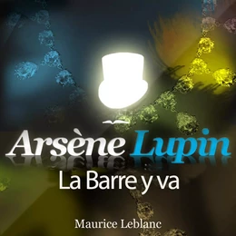 La Barre y va – Les aventures d'Arsène Lupin