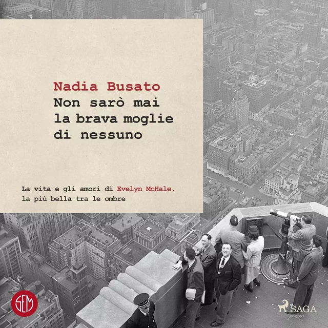 Non sarò mai la brava moglie di nessuno - Nadia Busato - Saga Egmont International