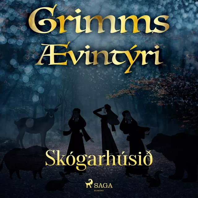 Skógarhúsið -  Grimmsbræður - Saga Egmont International