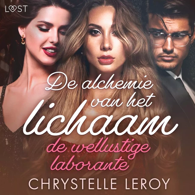 De alchemie van het lichaam: de wellustige laborante – Erotisch verhaal - Chrystelle Leroy - Saga Egmont International