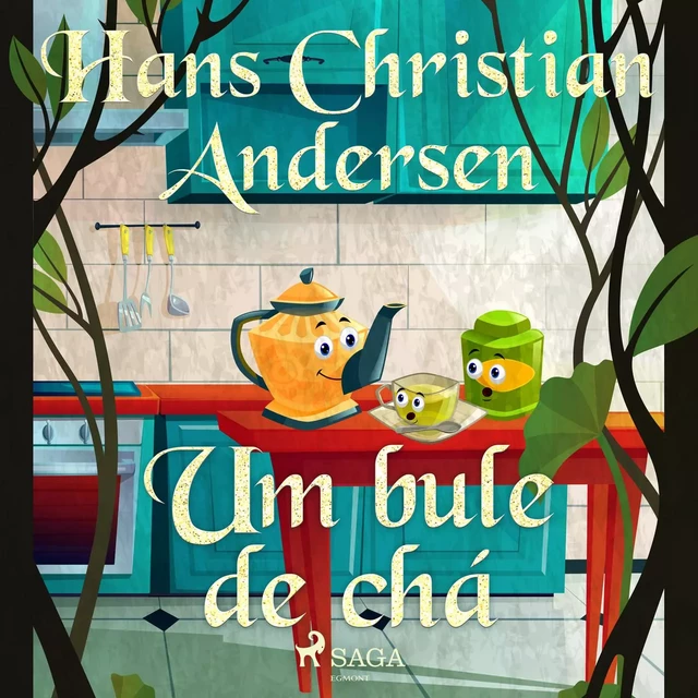 Um bule de chá - Hans Christian Andersen - Saga Egmont International