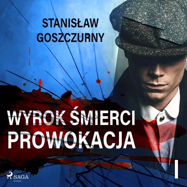 Wyrok śmierci 1. Prowokacja - Stanisław Goszczurny - Saga Egmont International