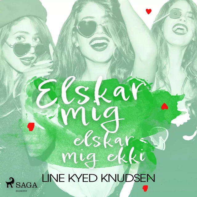 Elskar mig, elskar mig ekki 1-4 - Line Kyed Knudsen - Saga Egmont International