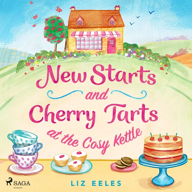 New Starts and Cherry Tarts at the Cosy Kettle - Liz Eeles - Saga Egmont International