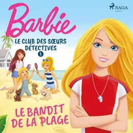 Barbie - Le Club des sœurs détectives 1 - Le Bandit de la plage