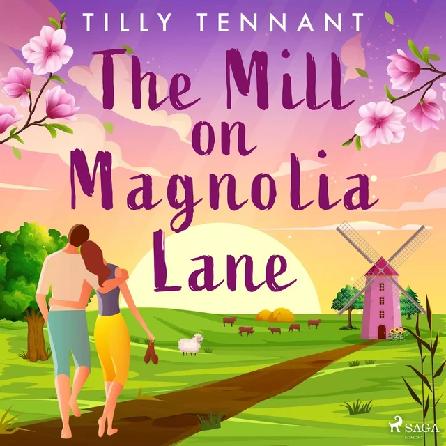 The Mill on Magnolia Lane - Tilly Tennant - Saga Egmont International