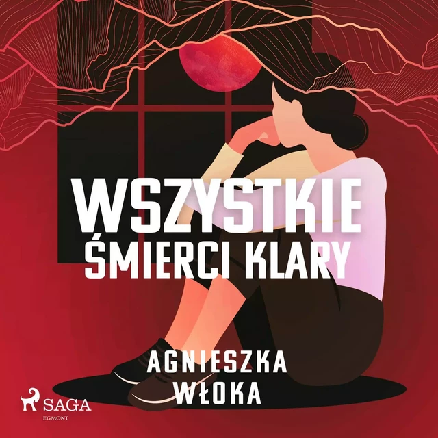 Wszystkie śmierci Klary - Agnieszka Włoka - Saga Egmont International