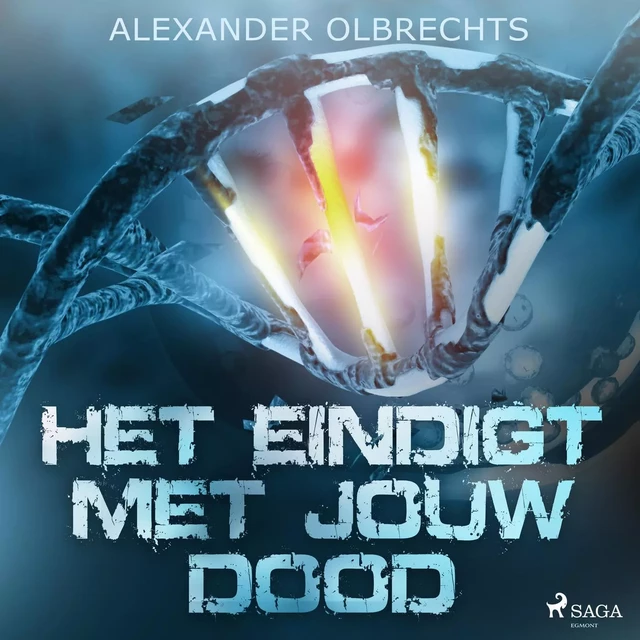 Het eindigt met jouw dood - Alexander Olbrechts - Saga Egmont International