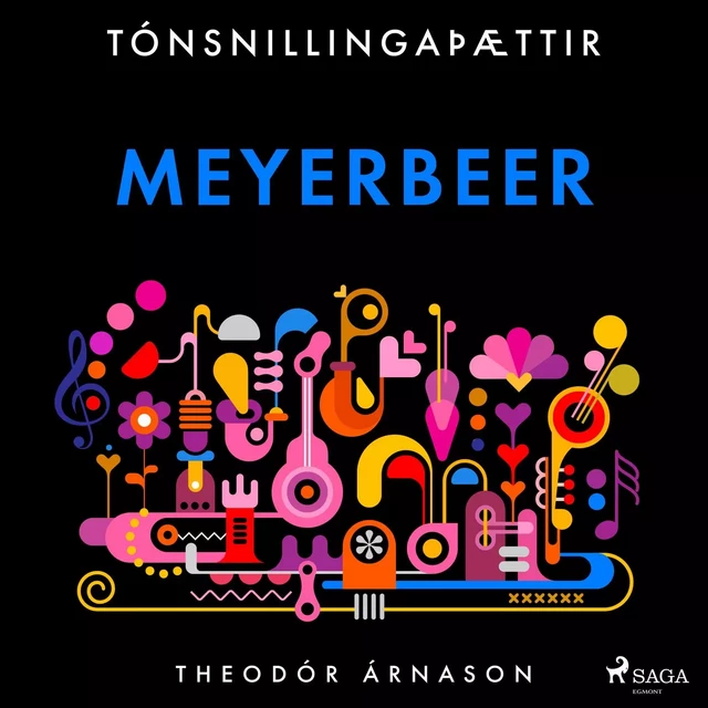 Tónsnillingaþættir: Meyerbeer - Theódór Árnason - Saga Egmont International