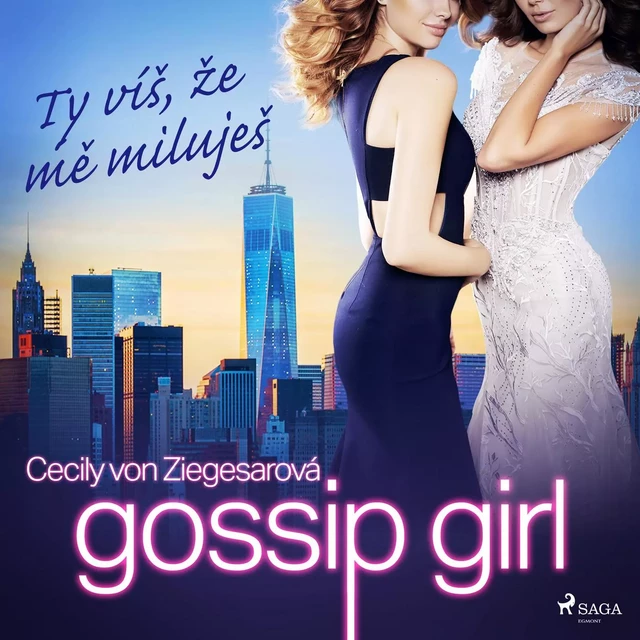 Gossip Girl: Ty víš, že mě miluješ (2. díl) - Cecily Von Ziegesarová - Saga Egmont International