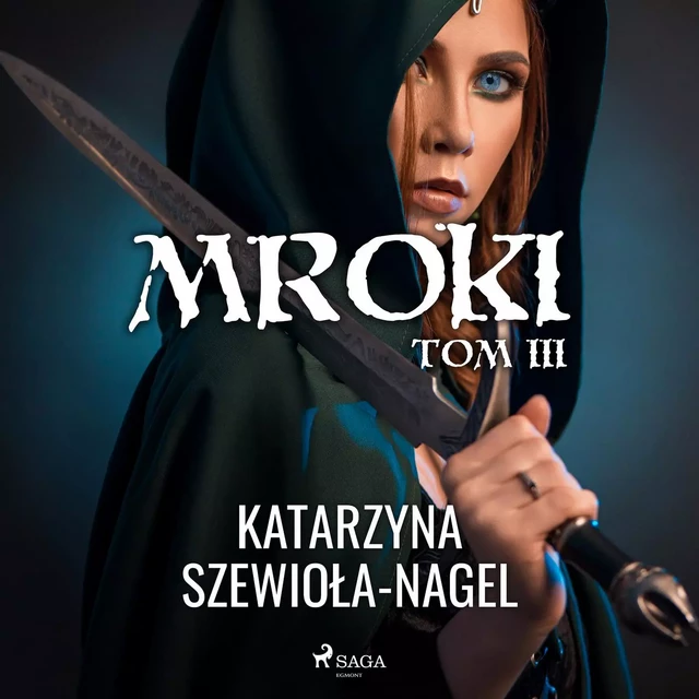 Mroki III - Katarzyna Szewioła-Nagel - Saga Egmont International