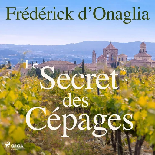 Le Secret des Cépages - Frédérick d'Onaglia - Saga Egmont French