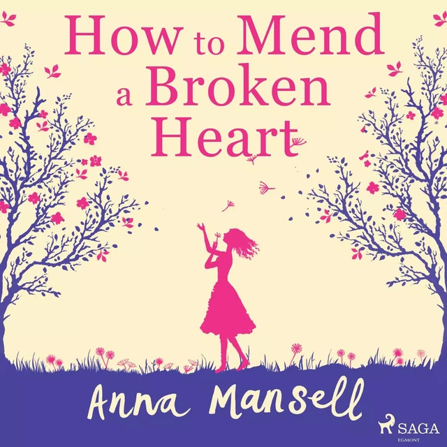 How To Mend a Broken Heart - Anna Mansell - Saga Egmont International