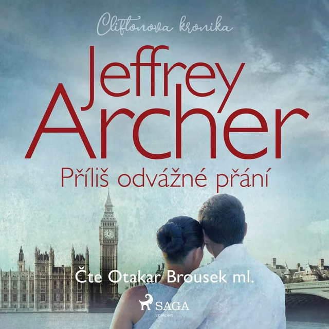 Příliš odvážné přání (Cliftonova kronika: Díl čtvrtý) - Jeffrey Archer - Saga Egmont International