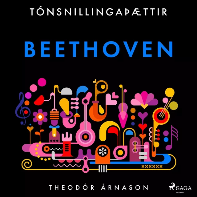 Tónsnillingaþættir: Beethoven - Theódór Árnason - Saga Egmont International