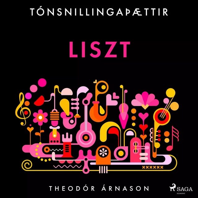 Tónsnillingaþættir: Liszt - Theódór Árnason - Saga Egmont International